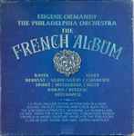 Cover for album: Eugene Ormandy, The Philadelphia Orchestra, Ravel / Ibert / Debussy / Saint-Saëns / Chabrier / Fauré / Meyerbeer / Bizet / Dukas / Berlioz / Offenbach – The French Album(3×LP, Stereo, Box Set, Compilation, Stereo)
