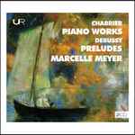 Cover for album: Chabrier, Debussy, Marcelle Meyer – Piano Works / Preludes(2×CD, Compilation, Remastered, Stereo, Mono)