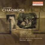 Cover for album: George Chadwick - Detroit Symphony Orchestra, Neeme Järvi – Melpomene / Rip Van Winkle / Tam O'Shanter / Symphonic Sketches(CD, Compilation)