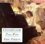 Cover for album: Cécile Chaminade, Eric Parkin – Piano Works(CD, Album)
