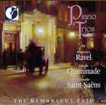 Cover for album: Maurice Ravel, Cécile Chaminade, Camille Saint-Saëns • The Rembrandt Trio – Piano Trios(CD, Club Edition)