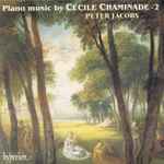 Cover for album: Cécile Chaminade, Peter Jacobs (4) – Piano Music - 2