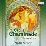 Cover for album: Cécile Chaminade, Mark Viner – Piano Music(CD, Album)
