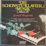 Cover for album: Gerard Hengeveld, Chopin, Tchaikovsky, Chaminade, Bach, Durand, Dvořák, Liszt, Rachmaninoff, Schubert – Die Schönste Klavier Musik Album III(LP, Stereo, Mono)