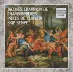 Cover for album: Jacques Champion de Chambonnières  -  Skip Sempé – Pièces De Clavecin