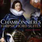 Cover for album: Chambonnières, Franz Silvestri – Harpsichord Suites(2×CD, Album, Stereo)
