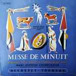 Cover for album: Marc-Antoine Charpentier / Ensemble Vocal De Paris Direction André Jouve – Messe De Minuit (À Quatre  Voix, Flûtes Et Violons Pour Noël)(LP, 10