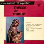 Cover for album: Marc-Antoine Charpentier - Chorale Des Jeunesses Musicales De France - Orchestre De Chambre Jean-François Paillard – Messe De Minuit