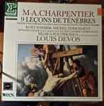 Cover for album: M-A. Charpentier - Musica Polyphonica, Louis Devos – 9 Leçons De Ténèbres