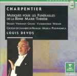 Cover for album: Charpentier - Louis Devos – Musique Pour Les Funérailles De La Reine Marie-Thérèse