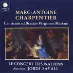 Cover for album: Marc-Antoine Charpentier - Le Concert Des nations, Jordi Savall – Canticum Ad Beatam Virginem Mariam