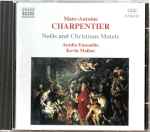 Cover for album: Marc Antoine Charpentier - Aradia Ensemble, Kevin Mallon – Noëls And Christmas Motets