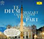 Cover for album: Mozart, Charpentier, Verdi, Pärt – Te Deum