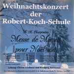 Cover for album: Charpentier, Christa Kunhenn, Wolfgang Hartmann (4) – Weihnachtskonzert Der Robert-Koch-Schule(CD, Album)