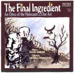 Cover for album: The Final Ingredient: An Opera Of The Holocaust In One Act(CD, Album)