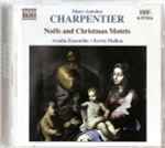 Cover for album: Marc Antoine Charpentier - Aradia Ensemble, Kevin Mallon – Noëls And Christmas Motets, Vol. 2(CD, )