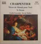 Cover for album: Charpentier, Kevin Mallon, Aradia Ensemble – Messe De Minuit Pour Noel / Te Deum