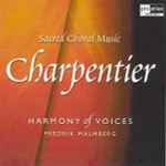 Cover for album: Charpentier, Harmony Of Voices, Fredrik Malmberg – Sacred Choral Music(CD, Album)