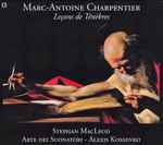 Cover for album: Marc-Antoine Charpentier - Stephan MacLeod, Arte Dei Suonatori, Alexis Kossenko – Leçons De Ténèbres(CD, Album)