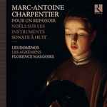 Cover for album: Marc Antoine Charpentier - Les Dominos, Les Agrémens, Florence Malgoire – Pour Un Reposoir - Noëls Sur Les Instruments - Sonate A Huit(CD, )