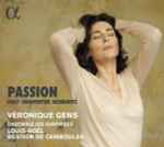 Cover for album: Lully, Charpentier, Desmarets - Véronique Gens, Ensemble Les Surprises, Louis-Noël Bestion de Camboulas – Passion(CD, )