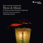 Cover for album: Marc Antoine Charpentier –  Sébastien Daucé, Ensemble Correspondances – Messe De Minuit - In Navitatem Domini Canticum(CD, )