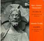 Cover for album: Marc Antoine Charpentier, Antonio Vivaldi – Te Deum, Gloria(LP)