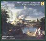 Cover for album: Marc Antoine Charpentier - Henri Ledroit, Ricercar Consort – Rendez-Moi Mes Plaisirs(CD, Album, Stereo)