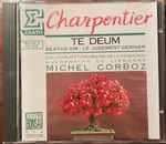 Cover for album: Charpentier, Michel Corboz – Te Deum - Beatus Vir - Le Jugement Dernier(CD, Stereo)