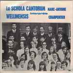 Cover for album: La Schola Cantorum Wellinensis Interprète Marc Antoine Charpentier – Gloria In Exelsis / Sanctus / Agnus(7
