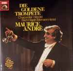 Cover for album: Maurice André - Charpentier, Händel, Bach, Haydn, Telemann, Hertel – Die Goldene Trompete(LP, Compilation, Quadraphonic)