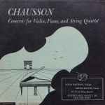 Cover for album: Chausson, Louis Kaufman, Arthur Balsam, The Pascal String Quartet – Concerto For Violin, Piano, And String Quartet