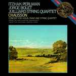 Cover for album: Itzhak Perlman, Jorge Bolet, Juilliard String Quartet, Chausson – Concert For Violin, Piano And String Quartet