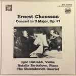 Cover for album: Chausson, Igor Oistrach, Natalia Zertsalova, Shostakovich Quartet – Concert In D Major, Op. 21