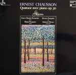 Cover for album: Ernest Chausson, Jean-Claude Pennetier, Bruno Pasquier, Régis Pasquier, Roland Pidoux – Quatuor Avec Piano Op. 30(LP, Album)