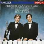 Cover for album: Paul Meyer, Éric Le Sage, Camille Saint-Saëns, Claude Debussy, Ernest Chausson – French Clarinet Art(CD, )
