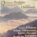 Cover for album: Johannes Brahms / Ernest Chausson - Frédéric Pélassy - Štátna Filharmónia Košice Slovakia Direction: Peter Feranec – Concerto Pour Violon Et Orchestre / Poème(CD, Album)