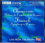 Cover for album: Chausson / Franck – Poème De L'amour Et De La Mer / Symphony In D Minor(CD, Enhanced, Stereo)