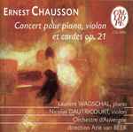 Cover for album: Ernest Chausson, Felix Mendelssohn-Bartholdy – Concert Pour Piano, Violon Et Cordes Op. 21(CD, )