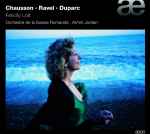 Cover for album: Chausson / Ravel / Duparc - Felicity Lott, Orchestre De La Suisse Romande, Armin Jordan – Chausson ▪︎ Ravel ▪︎ Duparc(CD, Album)