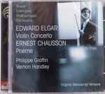 Cover for album: Edward Elgar, Ernest Chausson, Royal Liverpool Philharmonic Orchestra, Philippe Graffin, Vernon Handley – Violin Concerto / Poème(CD, Album, Stereo)