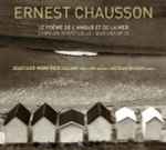 Cover for album: Ernest Chausson - Quatuor Manfred, Salomé Haller, Nicolas Kruger – Le Poème De L'Amour Et De La Mer | Chanson Perpétuelle | Quatuor Op 35(CD, Album)
