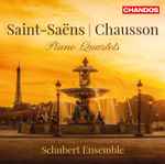 Cover for album: Saint-Saëns, Chausson, Schubert Ensemble – Piano Quartets(CD, Album)
