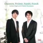 Cover for album: Chausson, Poulenc, Suzuki, Franck, Gentaro Kagitomi & Yoshine Numazawa – Chausson, Poulenc, Suzuki, Franck(CD, Album)