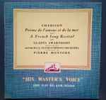 Cover for album: Chausson - Gladys Swarthout, R.C.A. Victor Symphony Orchestra, Pierre Monteux – Poème De L'Amour Et De La Mer / A French Song Recital(LP, Album)
