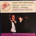 Cover for album: Christian Ferras With Georges Sébastian Conducting L'Orchestre National De Belgique - Chausson, Ravel, Honegger, Debussy, Faure, Pierre Barbizet – French Violin Masterpieces(CD, Compilation, Remastered, Mono)