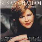 Cover for album: Susan Graham (2), Chausson ∙ Ravel ∙ Debussy ∙ BBC Symphony Orchestra ∙ Yan Pascal Tortelier – Poèmes De L'Amour(CD, Compilation)