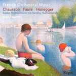 Cover for album: Chausson / Fauré / Honegger – French Orchestral Music(CD, Compilation)