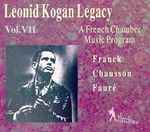 Cover for album: Leonid Kogan - César Franck, Ernest Chausson, Gabriel Fauré – A French Chamber Music Program(CD, Compilation)