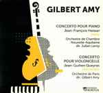 Cover for album: Gilbert Amy - Jean-François Heisser, Orchestre De Chambre Nouvelle-Aquitaine, Julien Leroy (3), Jean-Guihen Queyras, Orchestre De Paris – Concerto Pour Piano / Concerto Pour Violoncelle(CD, )